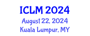 International Conference on Leadership and Management (ICLM) August 22, 2024 - Kuala Lumpur, Malaysia