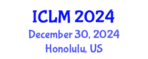 International Conference on Leadership and Management (ICLM) December 30, 2024 - Honolulu, United States