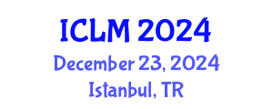 International Conference on Leadership and Management (ICLM) December 23, 2024 - Istanbul, Turkey