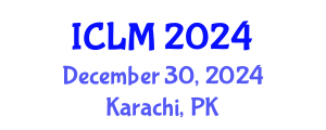 International Conference on Leadership and Management (ICLM) December 30, 2024 - Karachi, Pakistan