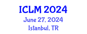International Conference on Leadership and Management (ICLM) June 27, 2024 - Istanbul, Turkey