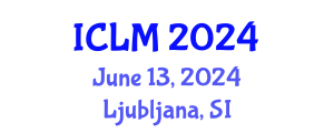 International Conference on Leadership and Management (ICLM) June 13, 2024 - Ljubljana, Slovenia