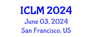 International Conference on Leadership and Management (ICLM) June 03, 2024 - San Francisco, United States