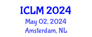 International Conference on Leadership and Management (ICLM) May 02, 2024 - Amsterdam, Netherlands