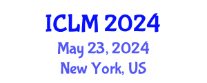 International Conference on Leadership and Management (ICLM) May 23, 2024 - New York, United States