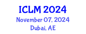 International Conference on Leadership and Management (ICLM) November 07, 2024 - Dubai, United Arab Emirates