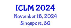 International Conference on Leadership and Management (ICLM) November 18, 2024 - Singapore, Singapore