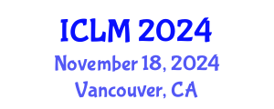 International Conference on Leadership and Management (ICLM) November 18, 2024 - Vancouver, Canada