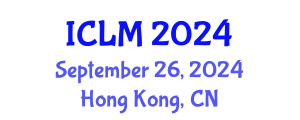 International Conference on Leadership and Management (ICLM) September 26, 2024 - Hong Kong, China
