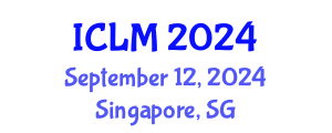 International Conference on Leadership and Management (ICLM) September 12, 2024 - Singapore, Singapore