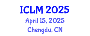 International Conference on Leadership and Management (ICLM) April 15, 2025 - Chengdu, China