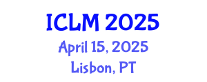 International Conference on Leadership and Management (ICLM) April 15, 2025 - Lisbon, Portugal