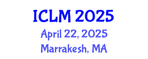 International Conference on Leadership and Management (ICLM) April 22, 2025 - Marrakesh, Morocco