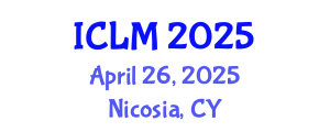 International Conference on Leadership and Management (ICLM) April 26, 2025 - Nicosia, Cyprus