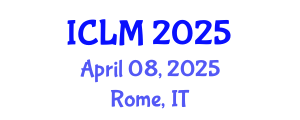 International Conference on Leadership and Management (ICLM) April 08, 2025 - Rome, Italy