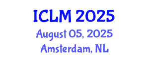 International Conference on Leadership and Management (ICLM) August 05, 2025 - Amsterdam, Netherlands