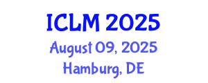 International Conference on Leadership and Management (ICLM) August 09, 2025 - Hamburg, Germany