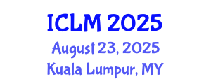 International Conference on Leadership and Management (ICLM) August 23, 2025 - Kuala Lumpur, Malaysia