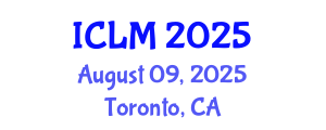 International Conference on Leadership and Management (ICLM) August 09, 2025 - Toronto, Canada