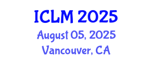 International Conference on Leadership and Management (ICLM) August 05, 2025 - Vancouver, Canada