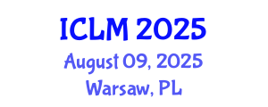 International Conference on Leadership and Management (ICLM) August 09, 2025 - Warsaw, Poland