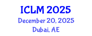 International Conference on Leadership and Management (ICLM) December 20, 2025 - Dubai, United Arab Emirates