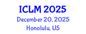 International Conference on Leadership and Management (ICLM) December 20, 2025 - Honolulu, United States