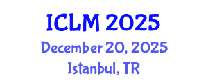 International Conference on Leadership and Management (ICLM) December 20, 2025 - Istanbul, Turkey