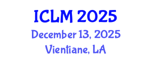 International Conference on Leadership and Management (ICLM) December 13, 2025 - Vientiane, Laos