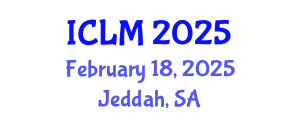 International Conference on Leadership and Management (ICLM) February 18, 2025 - Jeddah, Saudi Arabia