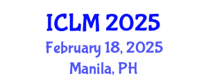 International Conference on Leadership and Management (ICLM) February 18, 2025 - Manila, Philippines