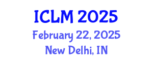 International Conference on Leadership and Management (ICLM) February 22, 2025 - New Delhi, India