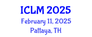 International Conference on Leadership and Management (ICLM) February 11, 2025 - Pattaya, Thailand