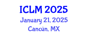 International Conference on Leadership and Management (ICLM) January 21, 2025 - Cancún, Mexico