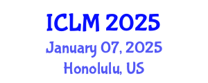 International Conference on Leadership and Management (ICLM) January 07, 2025 - Honolulu, United States