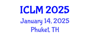 International Conference on Leadership and Management (ICLM) January 14, 2025 - Phuket, Thailand