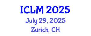 International Conference on Leadership and Management (ICLM) July 29, 2025 - Zurich, Switzerland