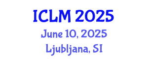 International Conference on Leadership and Management (ICLM) June 10, 2025 - Ljubljana, Slovenia
