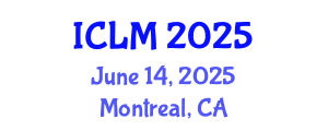 International Conference on Leadership and Management (ICLM) June 14, 2025 - Montreal, Canada