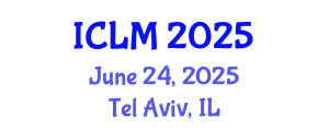 International Conference on Leadership and Management (ICLM) June 24, 2025 - Tel Aviv, Israel