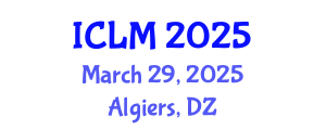 International Conference on Leadership and Management (ICLM) March 29, 2025 - Algiers, Algeria