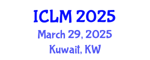 International Conference on Leadership and Management (ICLM) March 29, 2025 - Kuwait, Kuwait