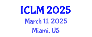 International Conference on Leadership and Management (ICLM) March 11, 2025 - Miami, United States