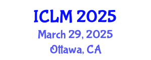 International Conference on Leadership and Management (ICLM) March 29, 2025 - Ottawa, Canada
