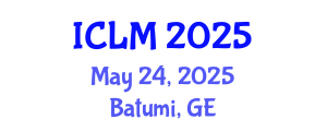 International Conference on Leadership and Management (ICLM) May 24, 2025 - Batumi, Georgia