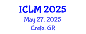 International Conference on Leadership and Management (ICLM) May 27, 2025 - Crete, Greece