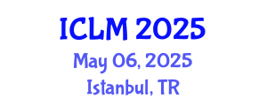 International Conference on Leadership and Management (ICLM) May 06, 2025 - Istanbul, Turkey