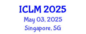 International Conference on Leadership and Management (ICLM) May 03, 2025 - Singapore, Singapore