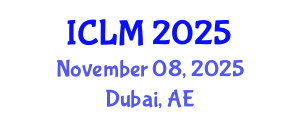 International Conference on Leadership and Management (ICLM) November 08, 2025 - Dubai, United Arab Emirates