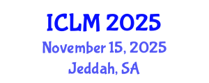 International Conference on Leadership and Management (ICLM) November 15, 2025 - Jeddah, Saudi Arabia